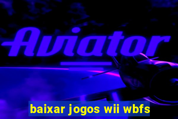 baixar jogos wii wbfs